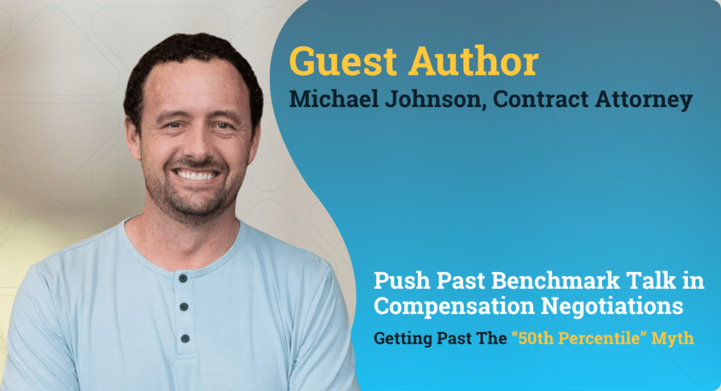 Michael Johnson, Attorney Guest Post - Push Past Benchmark Talk in Compensation Negotiations, Getting Past The “50th Percentile” Myth